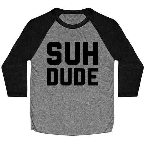 Suh Dude Baseball Tee