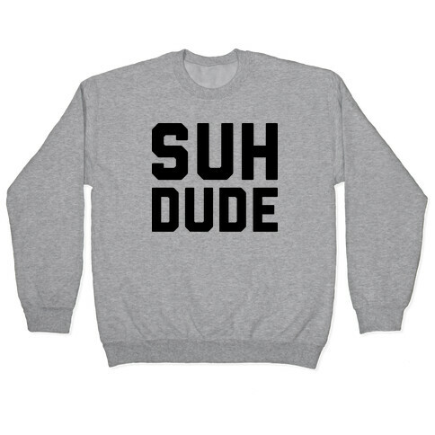 Suh Dude Pullover