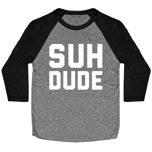 Suh Dude Baseball Tee