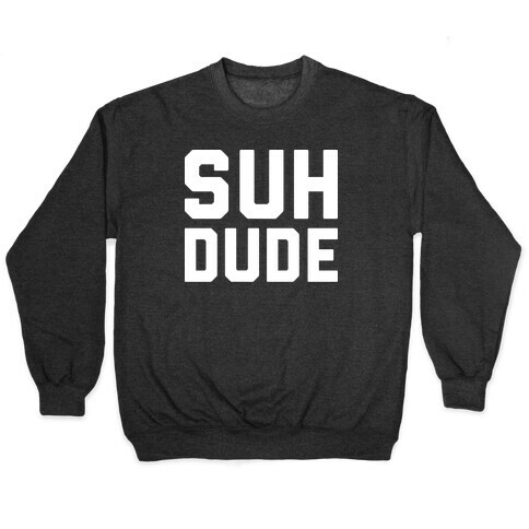 Suh Dude Pullover