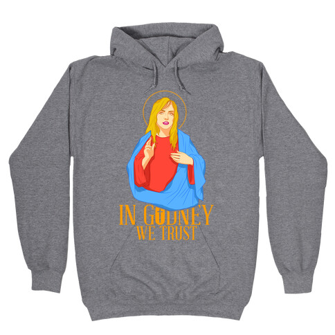 In Godney We Trust Hooded Sweatshirt