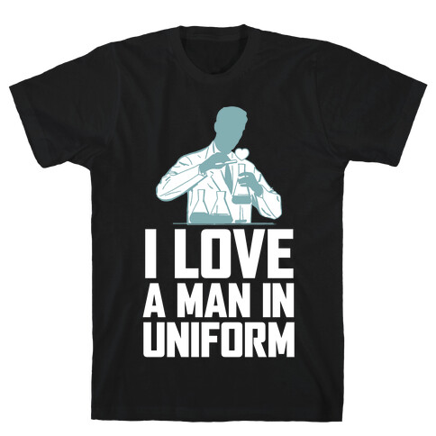 I Love A Man In Uniform (White Ink) T-Shirt