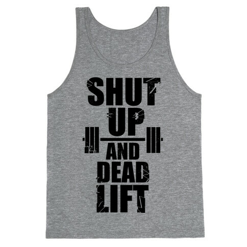 Shut Up and Deadlift! Tank Top