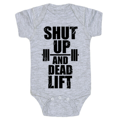 Shut Up and Deadlift! Baby One-Piece