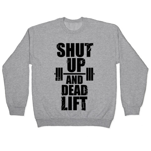 Shut Up and Deadlift! Pullover