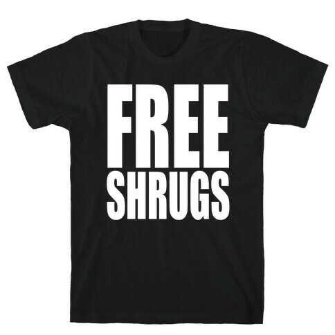 Free Shrugs T-Shirt