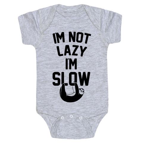 I'm Not Lazy I'm Slow Baby One-Piece