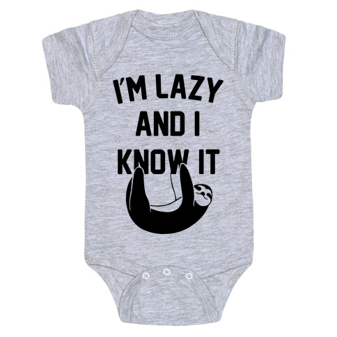 I'm Lazy and I Know It Baby One-Piece