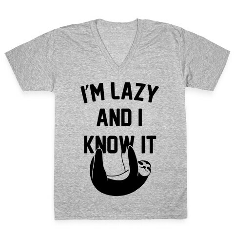 I'm Lazy and I Know It V-Neck Tee Shirt