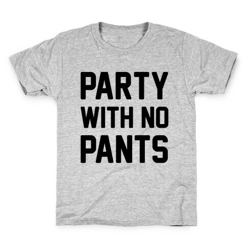 Party With No Pants Kids T-Shirt