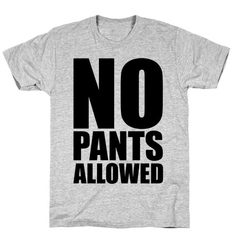 No Pants Allowed T-Shirt