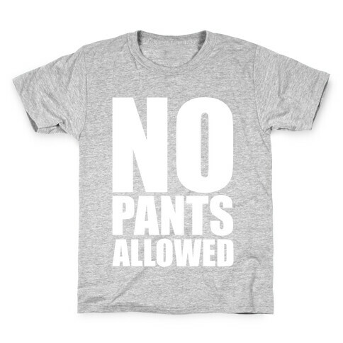 No Pants Allowed Kids T-Shirt