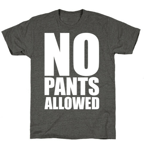 No Pants Allowed T-Shirt