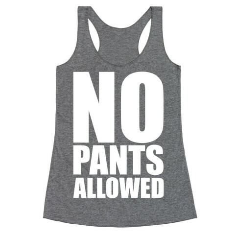 No Pants Allowed Racerback Tank Top