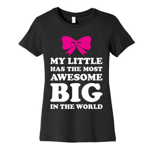 My Little Has An Awesome Big Womens T-Shirt