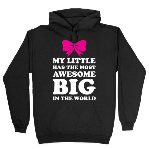 My Little Has An Awesome Big Hooded Sweatshirt