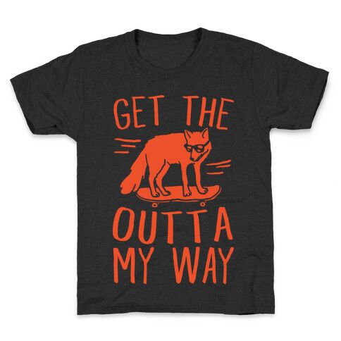 Get The Fox Outta My Way Kids T-Shirt