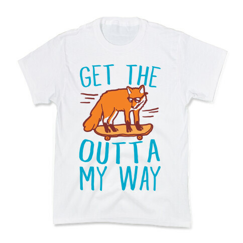 Get The Fox Outta My Way Kids T-Shirt