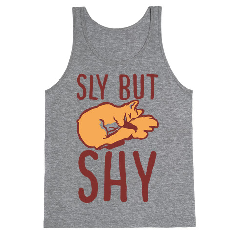 Sly But Shy  Tank Top