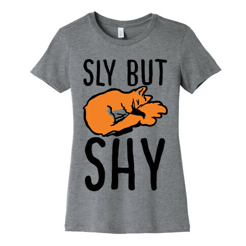 Sly But Shy  Womens T-Shirt