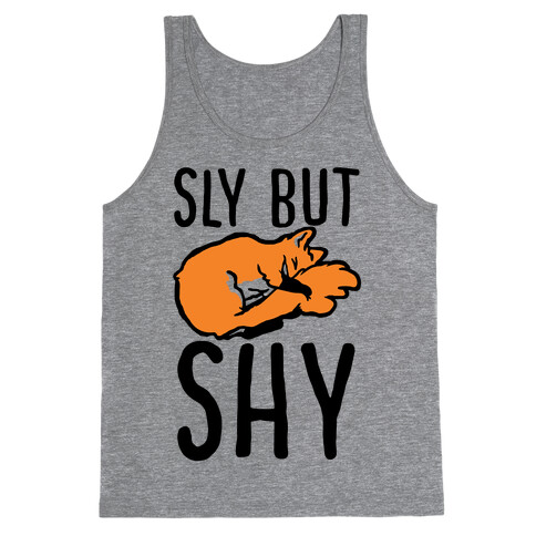 Sly But Shy  Tank Top