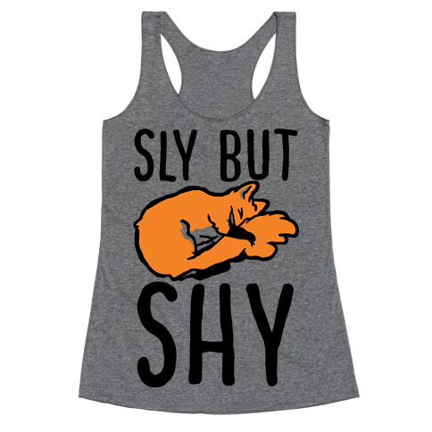 Sly But Shy  Racerback Tank Top