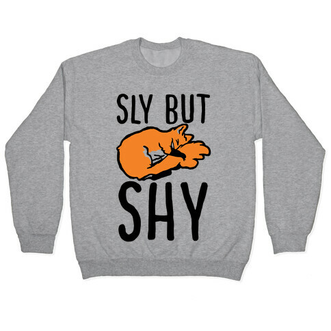 Sly But Shy  Pullover