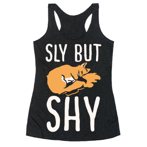 Sly But Shy  Racerback Tank Top