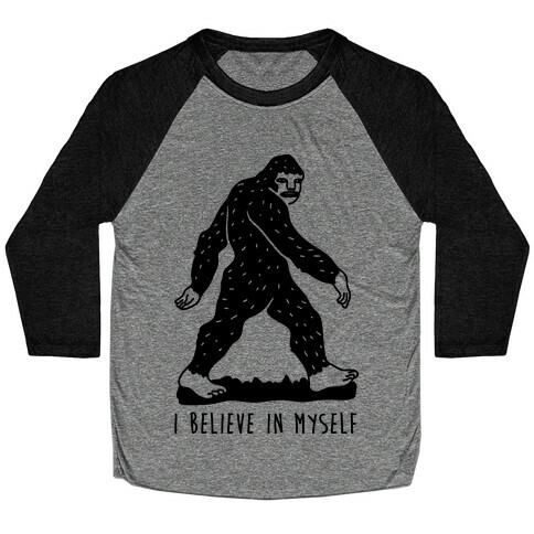 I Believe In Myself Bigfoot Baseball Tee