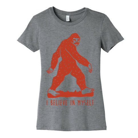 I Believe In Myself Bigfoot Womens T-Shirt