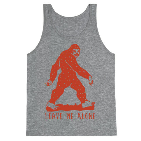 Leave Me Alone Bigfoot Tank Top