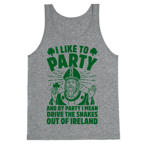 I Like To Party & By Party I Mean Drive The Snakes Out Of Ireland Tank Top