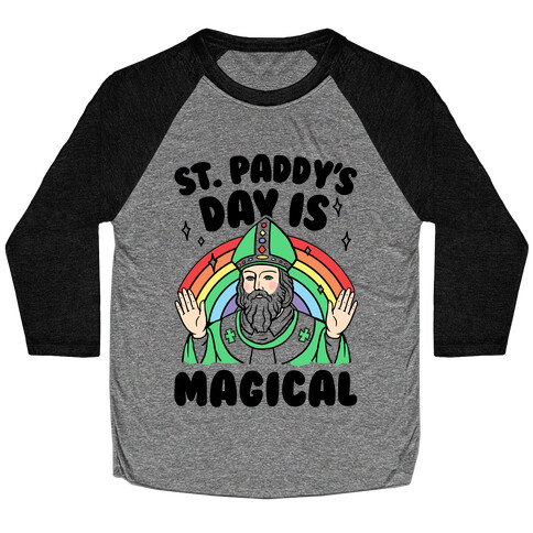 St. Paddy's Day Is Magical Baseball Tee