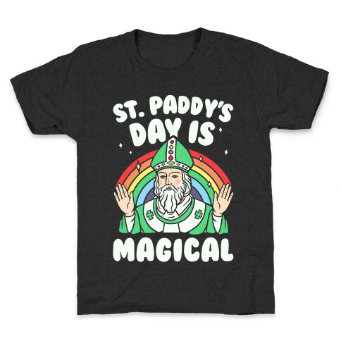 St. Paddy's Day Is Magical Kids T-Shirt