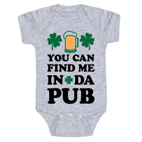 You Can Find Me In Da Pub Parody Baby One-Piece