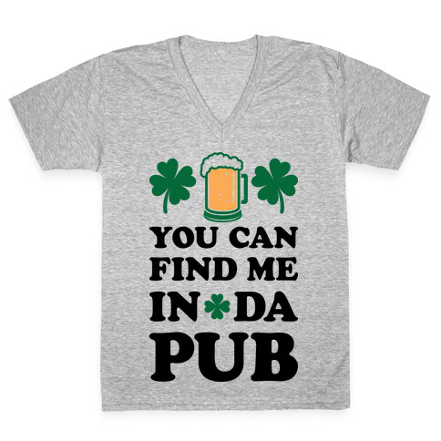 You Can Find Me In Da Pub Parody V-Neck Tee Shirt