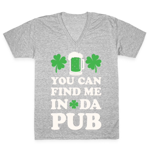 You Can Find Me In Da Pub Parody V-Neck Tee Shirt