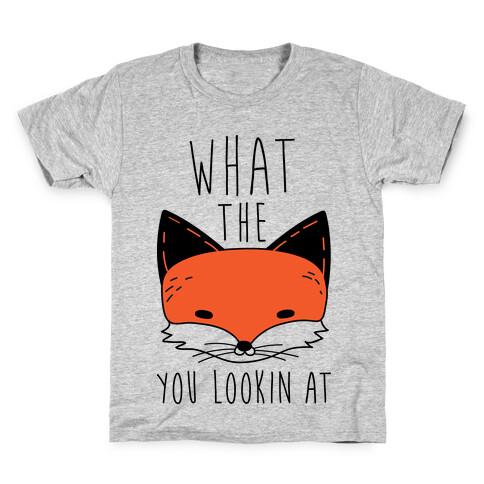 What The Fox You Lookin At Kids T-Shirt