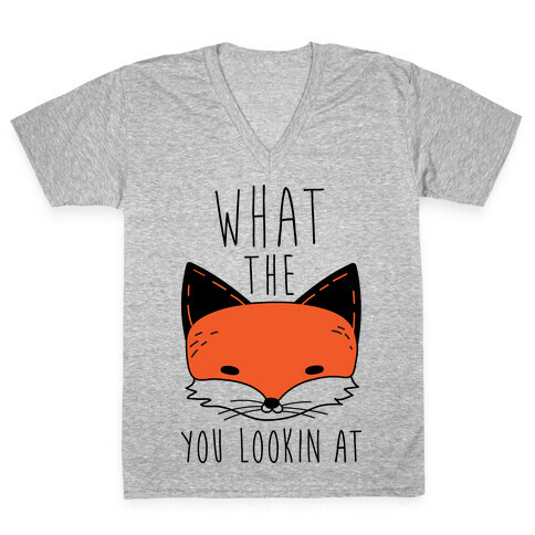 What The Fox You Lookin At V-Neck Tee Shirt