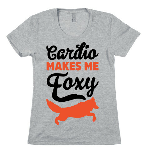 Cardio Makes Me Foxy Womens T-Shirt