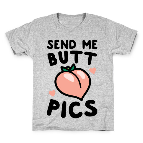 Send Me Butt Pics Kids T-Shirt