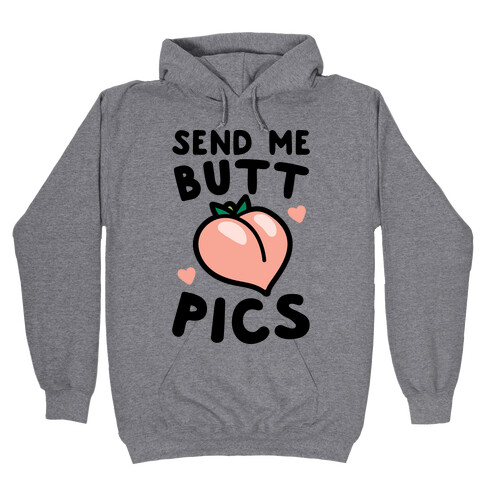 Send Me Butt Pics Hooded Sweatshirt