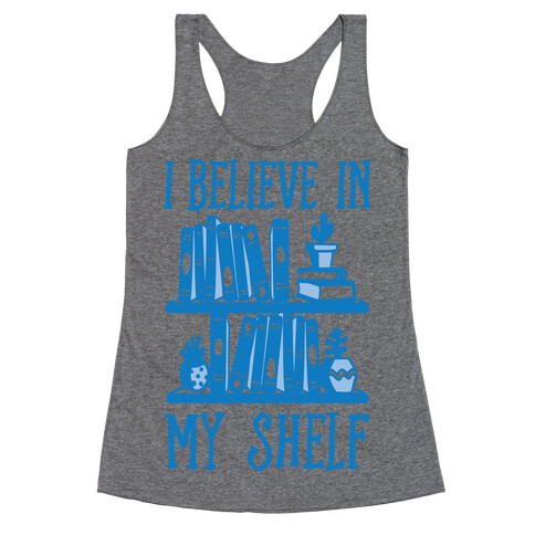 I Believe In My Shelf Racerback Tank Top