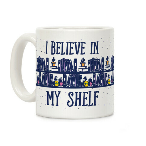 I Believe In My Shelf Coffee Mug