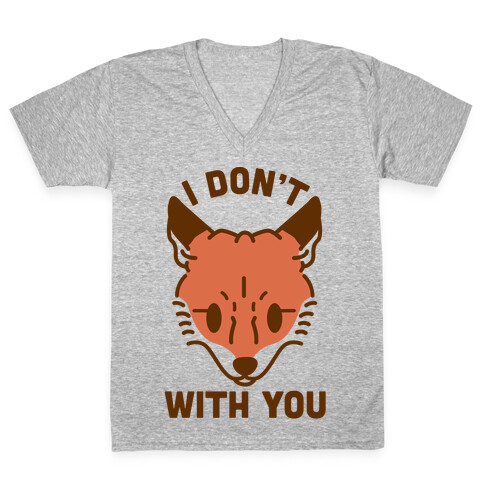 I Don't Fox With You V-Neck Tee Shirt