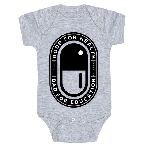 Good For Health Bad For Education Baby One-Piece