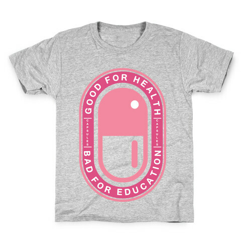 Good For Health Bad For Education Kids T-Shirt