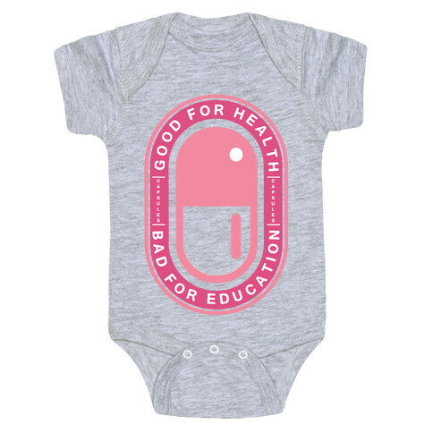Good For Health Bad For Education Baby One-Piece