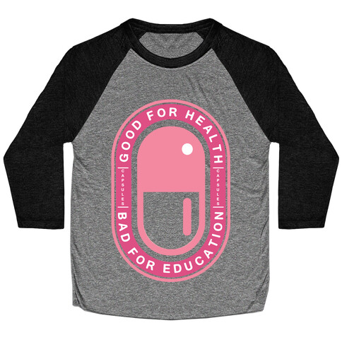 Good For Health Bad For Education Baseball Tee