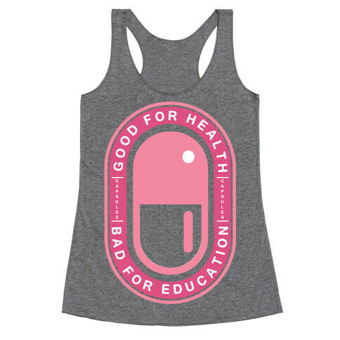 Good For Health Bad For Education Racerback Tank Top